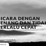 Berbicara dengan Tenang dan Tidak Terlalu Cepat
