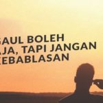 Gaul Boleh Saja, tapi Jangan Kebablasan